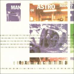 Man Or Astro-man : Exmach1na